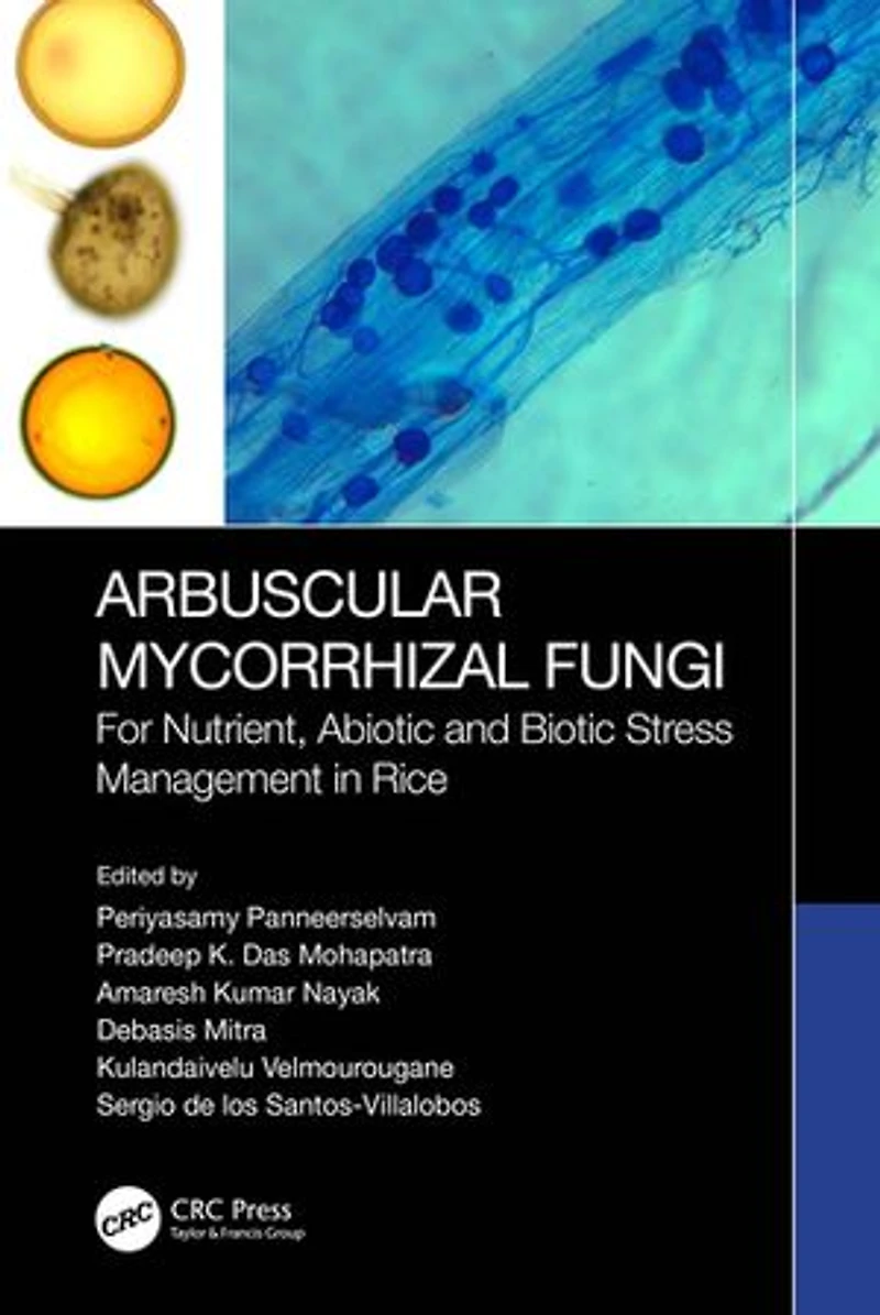 Arbuscular Mycorrhizal Fungi: For Nutrient, Abiotic and Biotic Stress Management Rice