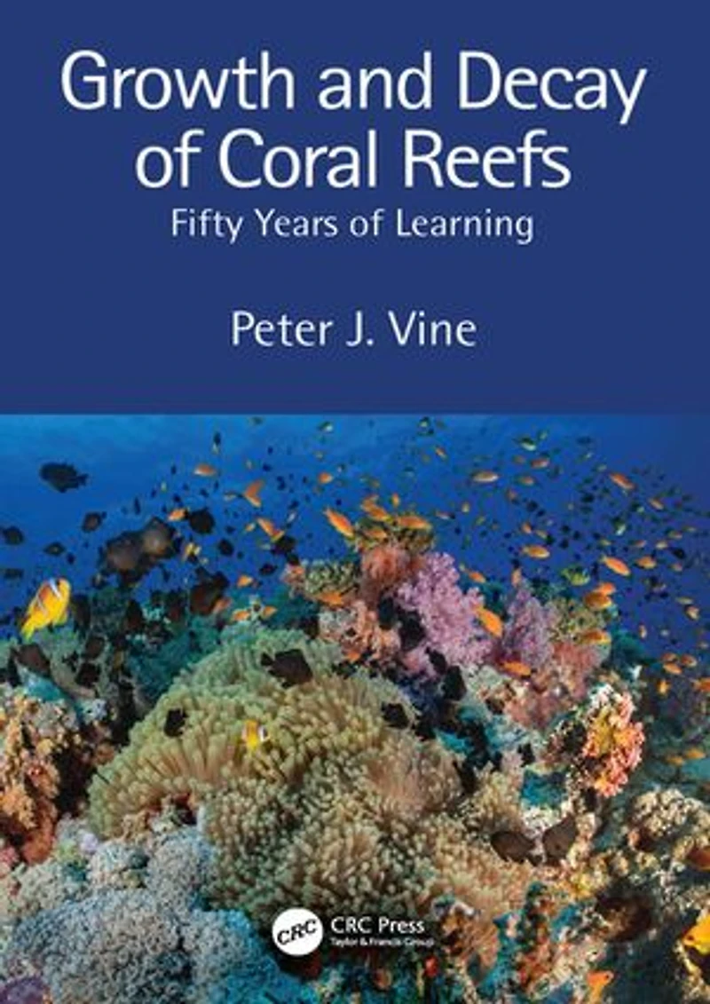 Growth and Decay of Coral Reefs: Fifty Years Learning