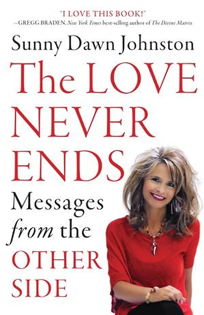 The Love Never Ends: Messages From Other Side