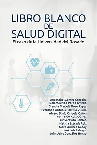 Libro blanco de salud digital: El caso de la Universidad del Rosario
