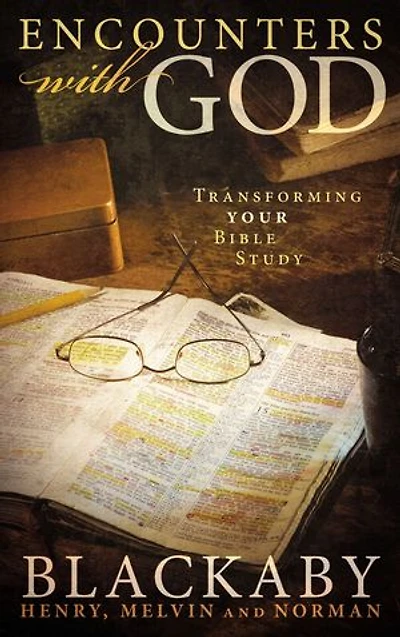 Encounters With God: Transforming Your Bible Study
