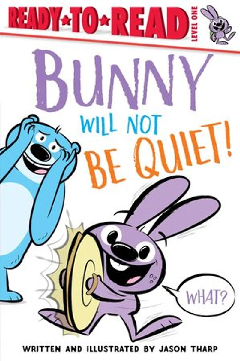 Bunny Will Not Be Quiet!: Ready-to-read Level 1