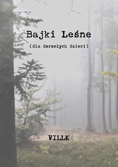 Bajki Leśne (dla dorosłych dzieci)