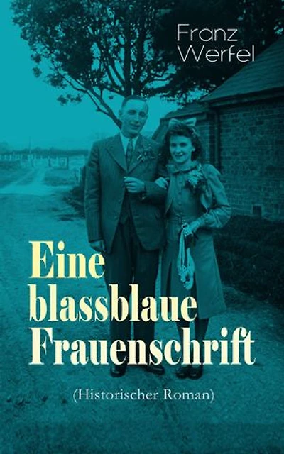 Eine blassblaue Frauenschrift (Historischer Roman): Bereicherte Ausgabe. Geschichte einer Liebe der Zeit des Nationalsozialismus