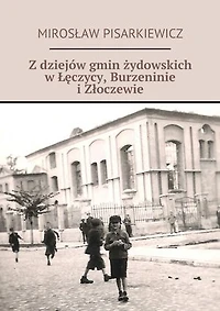 Z dziejów gmin żydowskich w Łęczycy, Burzeninie i Złoczewie