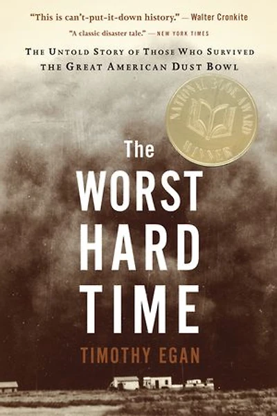 the Worst Hard Time: Untold Story of Those Who Survived Great American Dust Bowl