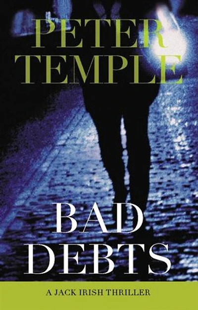 Bad Debts: A Jack Irish Thriller