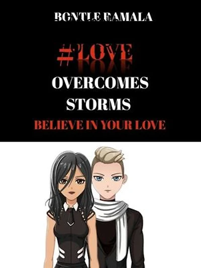 #LOVE OVERCOMES STORMS: Believe in your love