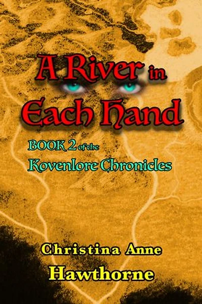 A River in Each Hand: Book 2 of the Kovenlore Chronicles