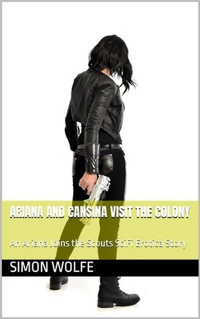 Ariana and Cansina Visit the Colony: Ariana Joins the Scouts Short Stories, #4