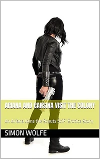 Ariana and Cansina Visit the Colony: Ariana Joins the Scouts Short Stories, #4