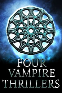 Four Vampire Thrillers