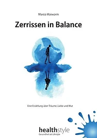 Zerrissen in Balance: Eine Erzählung über Träume, Liebe und Mut