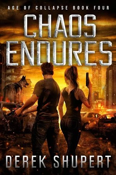 Chaos Endures: A Post-Apocalyptic EMP Survival Thriller: Age of Collapse, #4