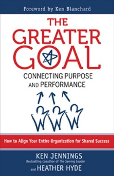 The Greater Goal: Connecting Purpose and Performance