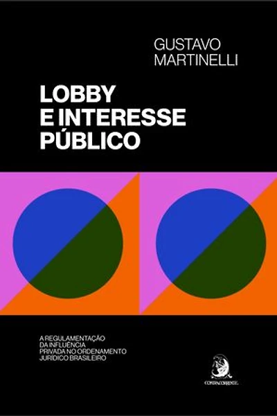 Lobby e interesse público:: a regulamentação da influência privada no ordenamento jurídico brasileiro