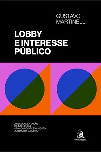 Lobby e interesse público:: a regulamentação da influência privada no ordenamento jurídico brasileiro