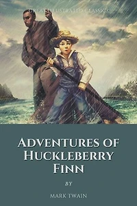 Adventures of Huckleberry Finn: With Classics and Original Illustration