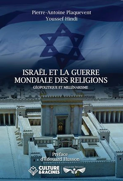 ISRAËL ET LA GUERRE MONDIALE DES RELIGIONS: Géopolitique et millénarisme