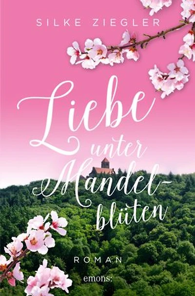 Liebe unter Mandelblüten: Roman