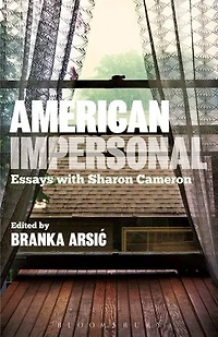 American Impersonal: Essays With Sharon Cameron