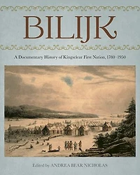 Bilijk: A Documentary History of Kingsclear First Nation, 1783–1950