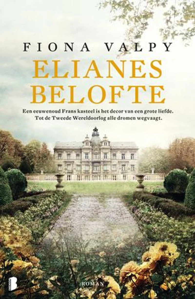 Elianes belofte: Een eeuwenoud Frans kasteel is het decor van een grote liefde. Tot de Tweede Wereldoorlog alle dromen wegvaagt.