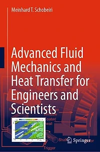 Advanced Fluid Mechanics and Heat Transfer for Engineers Scientists