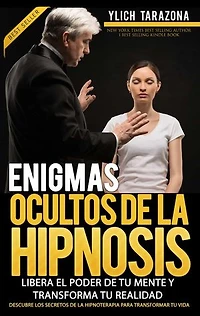 Enigmas Ocultos de la Hipnosis: Desbloquea tu Poder Interior: Domina la Hipnosis, PNL, Life Coaching y Neuro Oratoria, #2