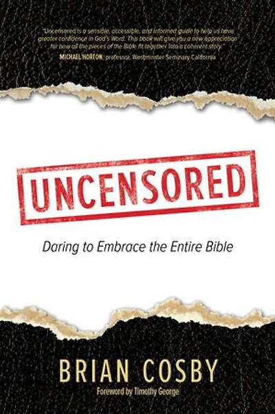 UNCENSORED: Daring to Embrace the Whole Bible