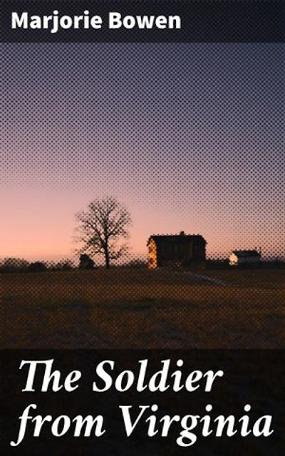 The Soldier from Virginia: Enriched edition. A Confederate Soldier's Journey Through Love and War