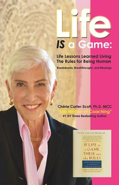 Life IS a Game: Lessons Learned Living The Rules for Being Human