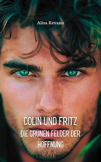 Colin und Fritz: Die grünen Felder der Hoffnung