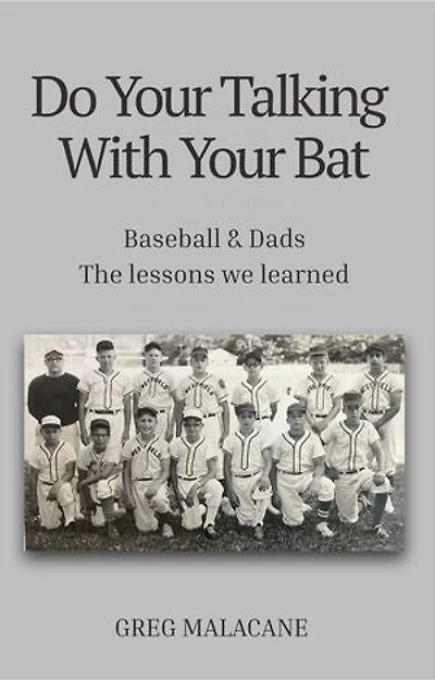 Do Your Talking With Your Bat: Baseball & Dads The Lessons We Learned