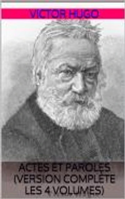 Actes et Paroles (Version complète les 4 volumes