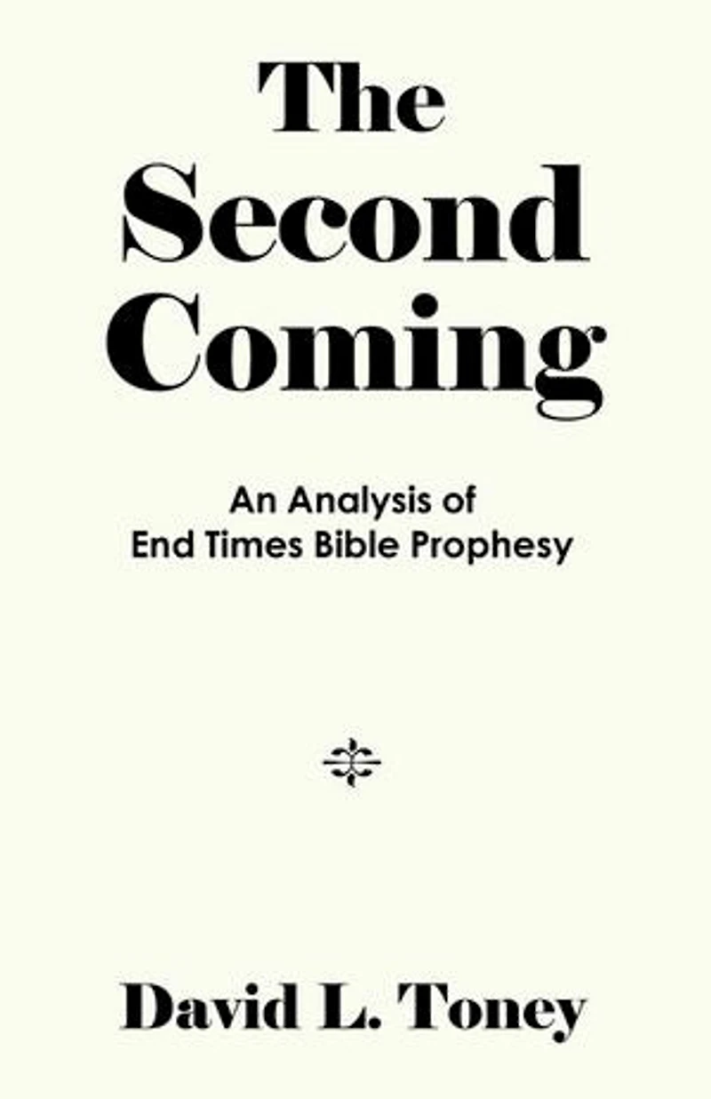 The Second Coming: An Analysis of End-Time Bible Prophecy