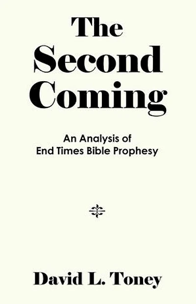 The Second Coming: An Analysis of End-Time Bible Prophecy