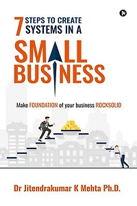 7 Steps to Create Systems in a Small Business: Make Foundation of your Business Rocksolid