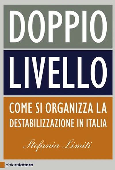 Doppio livello: Come si organizza la destabilizzazione in Italia