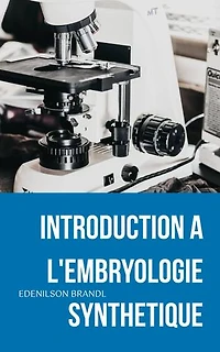 Introduction a L'Embryologie Synthetique