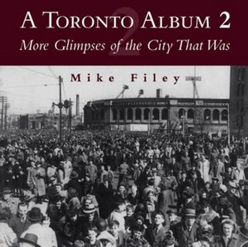 A Toronto Album 2: More Glimpses of the City That Was