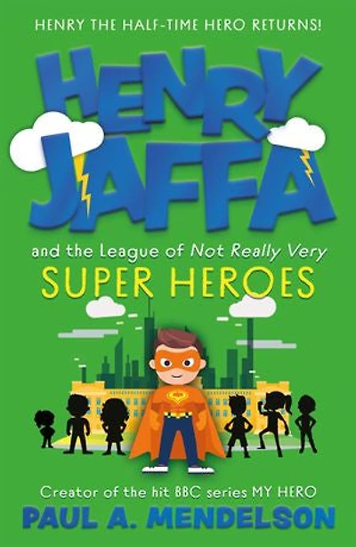 Henry Jaffa and the League of Not Really Very Super Heroes
