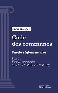 Code des communes: Partie réglementaire - Livre II : Finances communales (droit français)