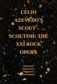 Celio Azevedo's Scout - Scoutish: The XXI Rock Opera: Ahoj