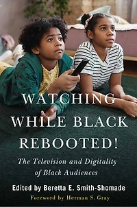 Watching While Black Rebooted!: The Television and Digitality of Audiences