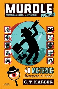 Murdle JUNIOR 2 - Preparados, listos... ¡A Investigar!: 40 misterios para niños y niñas a partir de 9 años