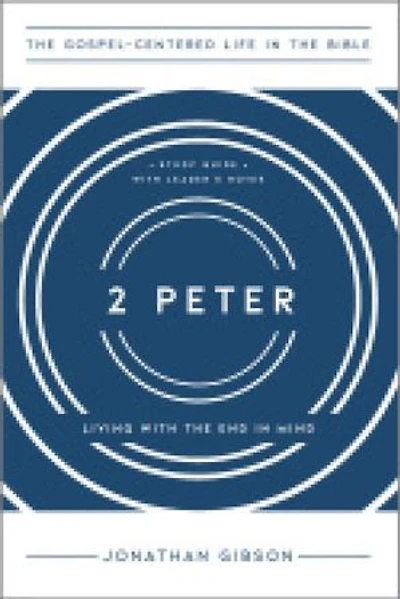 2 Peter: Living with the End in Mind