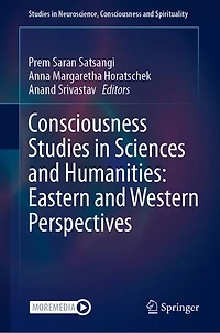 Consciousness Studies Sciences and Humanities: Eastern Western Perspectives