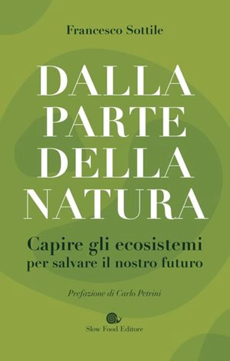 Dalla parte della natura: Capire gli ecosistemi per salvare il nostro futuro