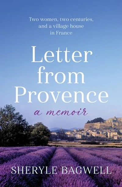 Letter from Provence: two women, centuries, and a village house France